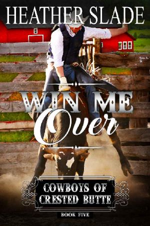 [Cowboys of Crested Butte 05] • Win Me Over